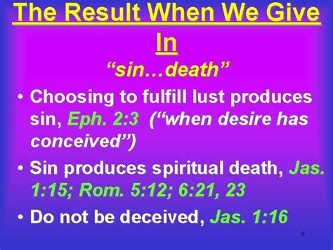 sin produces death|James 1:14 .